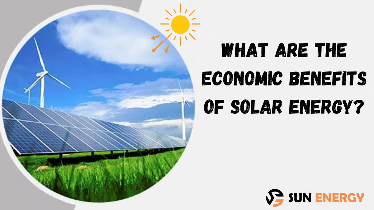 What are the economic benefits of solar energy?