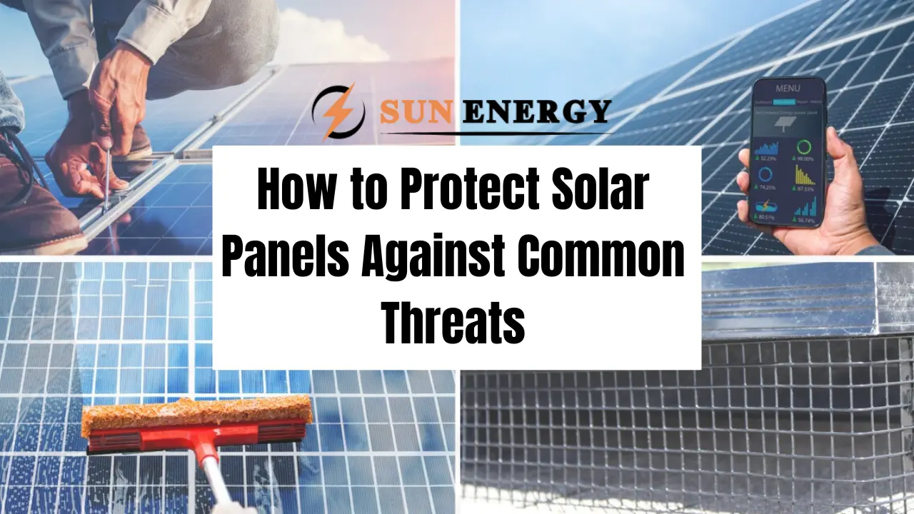 How to Protect Solar Panels Against Common Threats in 2024: Insights from Experts