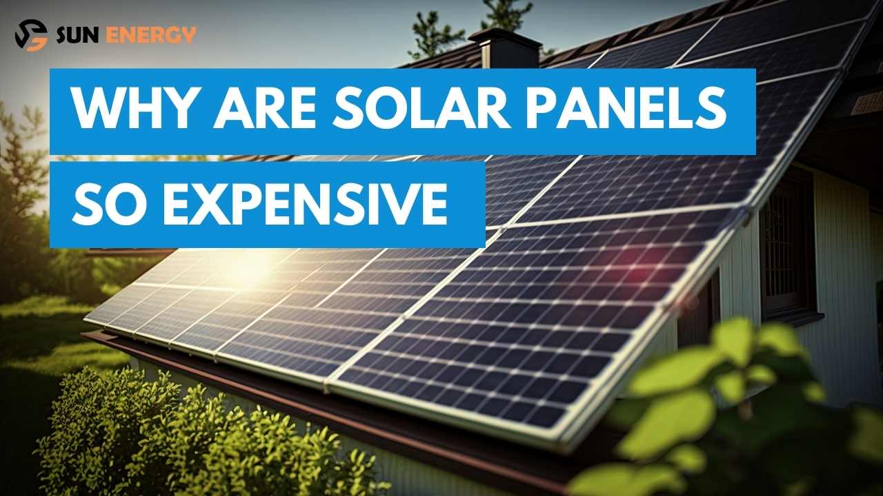 Why Are Solar Panels So Expensive