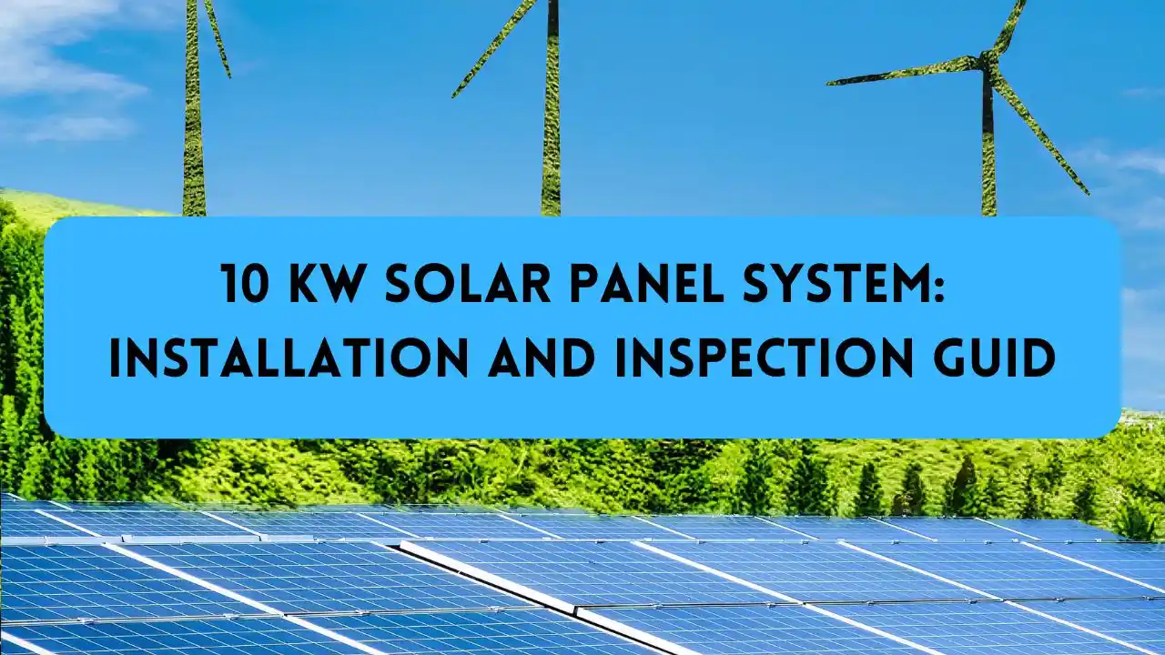 10 kW Solar Panel System Installation and Inspection Guide