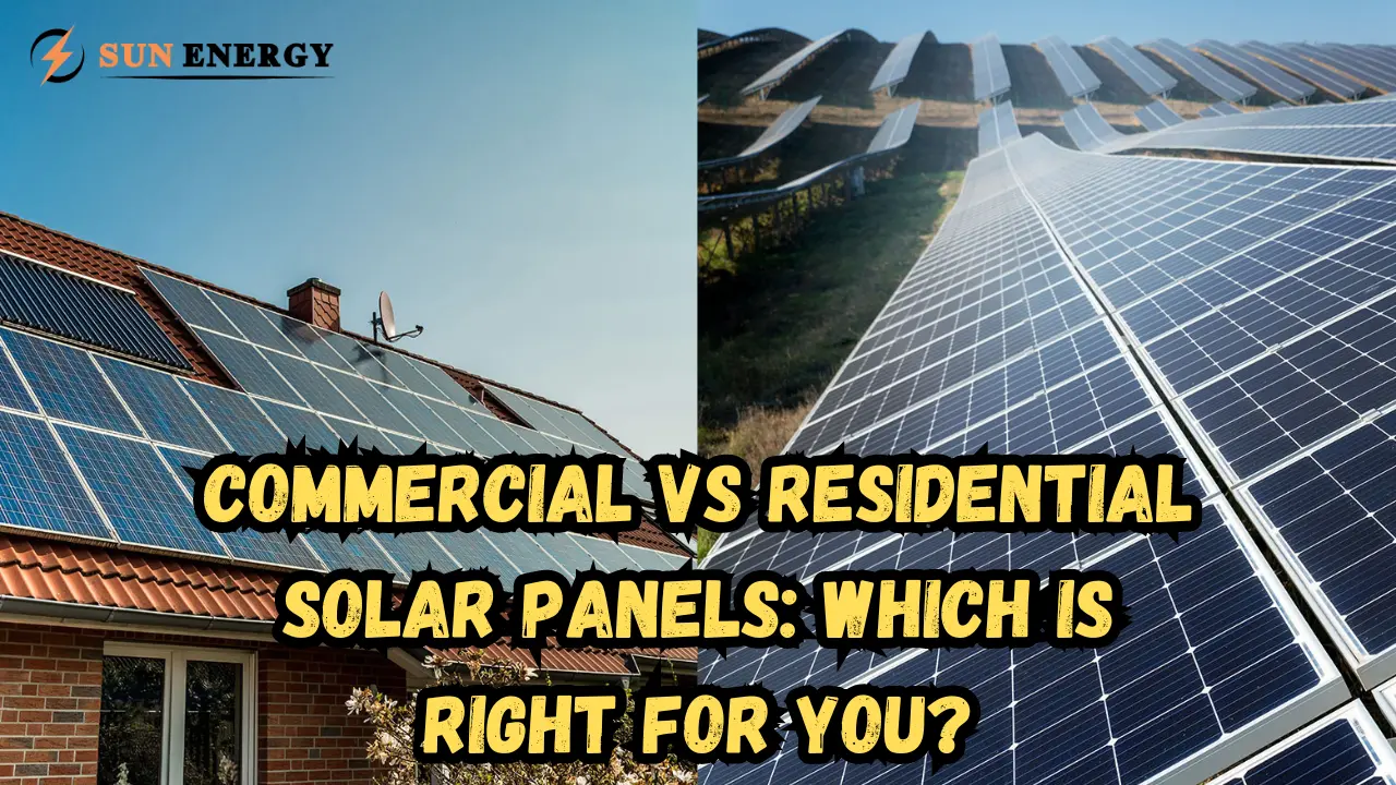 Commercial vs Residential Solar Panels: Which Is Right for You?