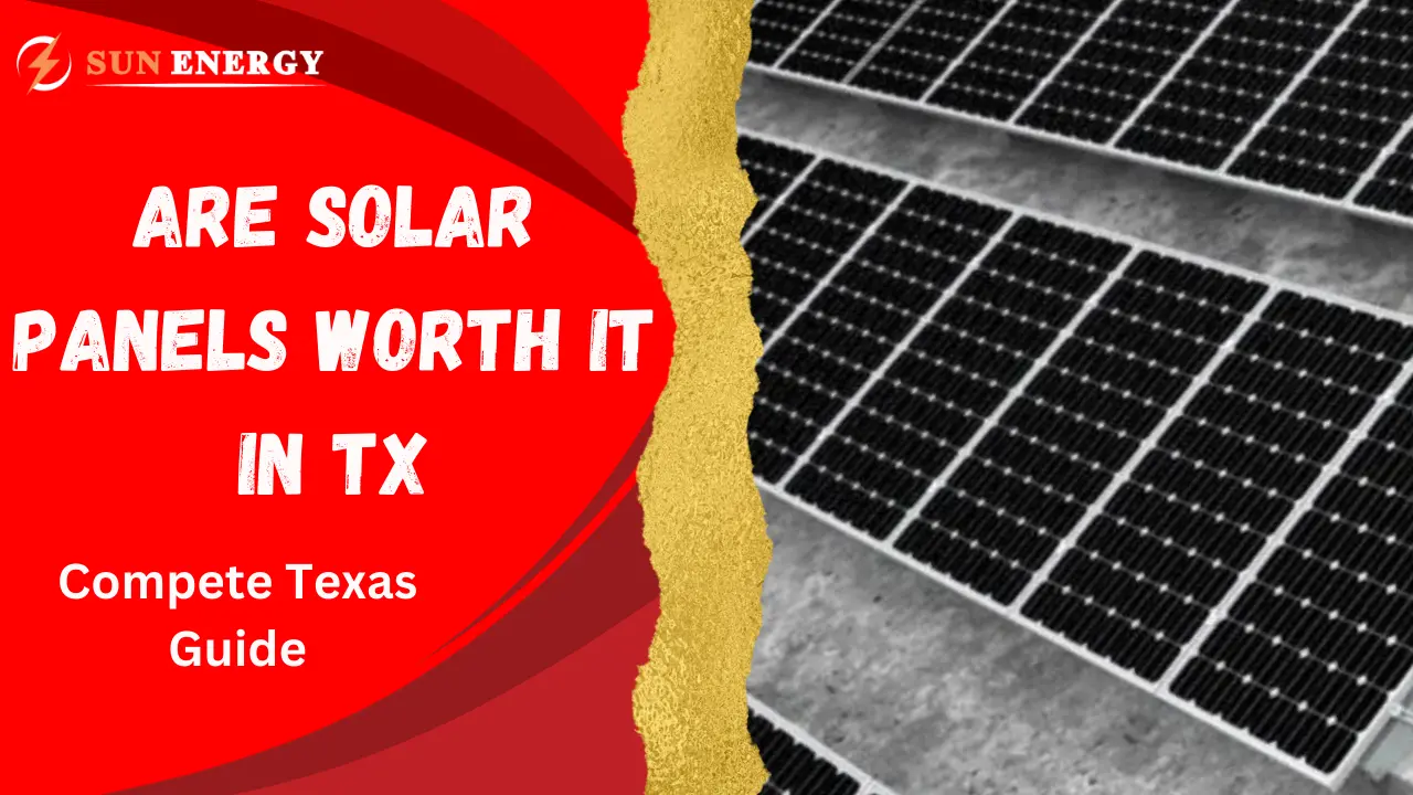 Are Solar Panels Worth It in Texas?Complete Guide