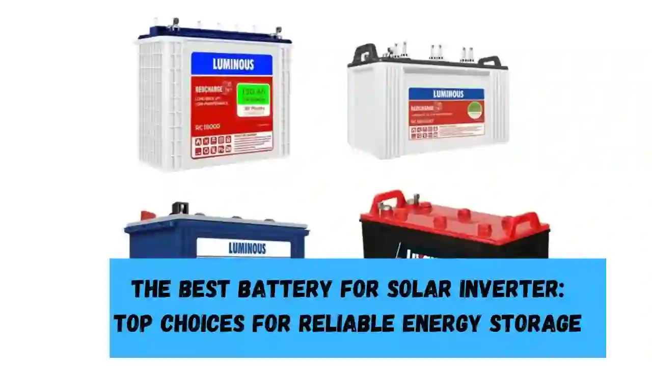 Best Battery for Solar Inverter