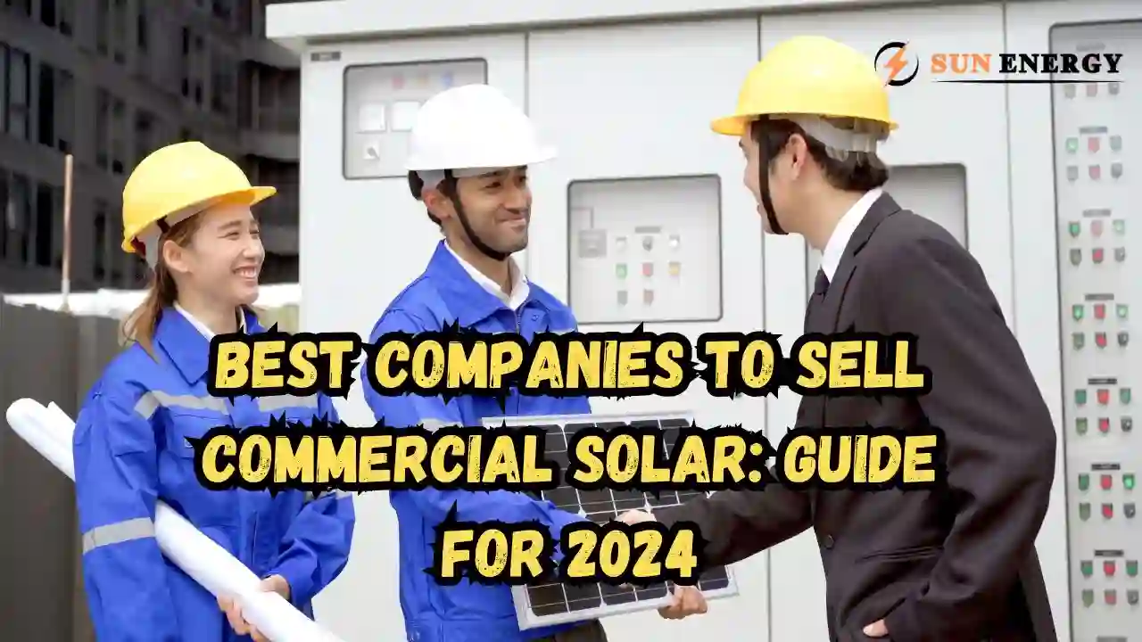 Best Companies to Sell Commercial Solar