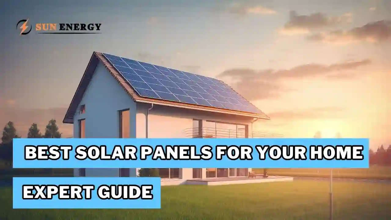 Best Solar Panels for Your Home