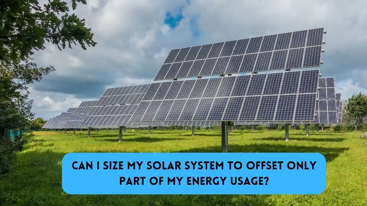 Can I Size My Solar System to Offset Only Part of My Energy Usage