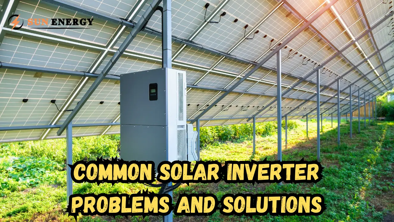 Common Solar Inverter Problems and Solutions: Experts Guide