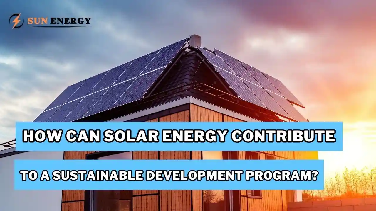 How Can Solar Energy Contribute to a Sustainable Development Program