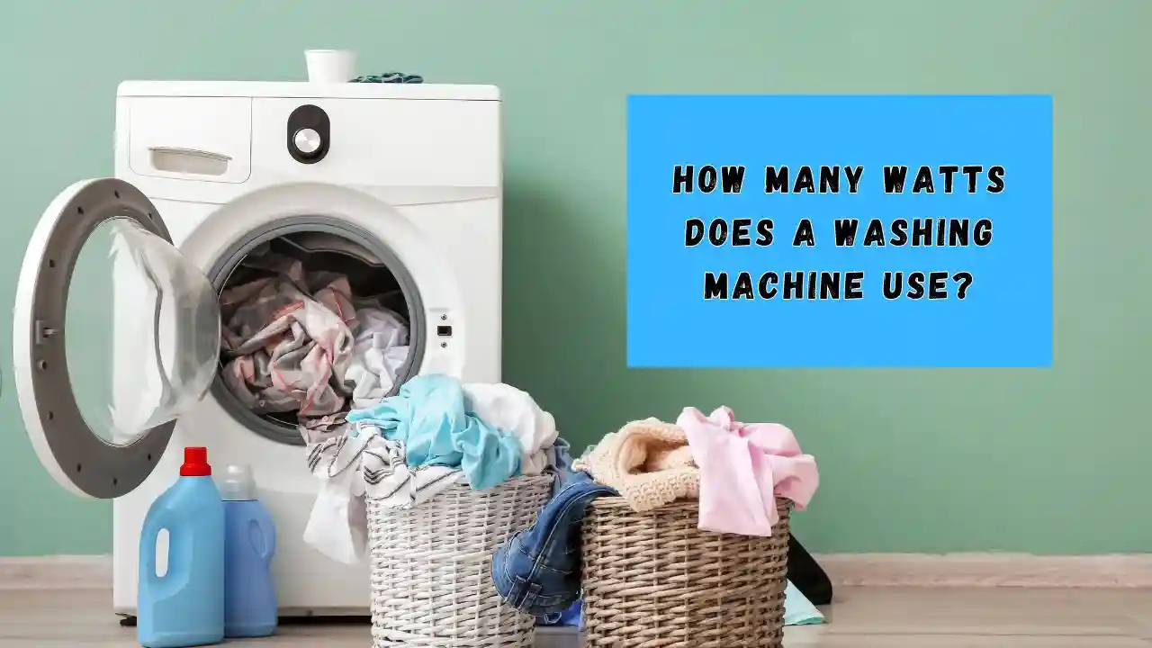 How Many Watts Does a Washing Machine Use