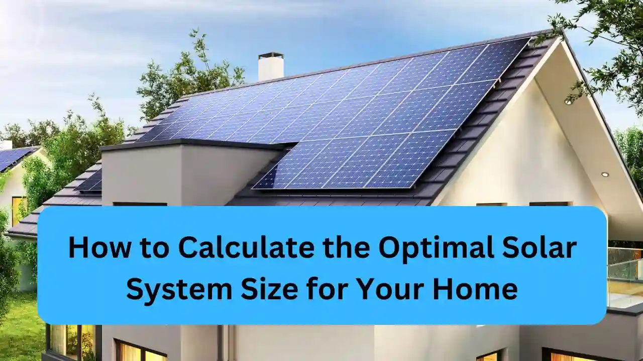 How to Calculate the Optimal Solar System Size for Your Home