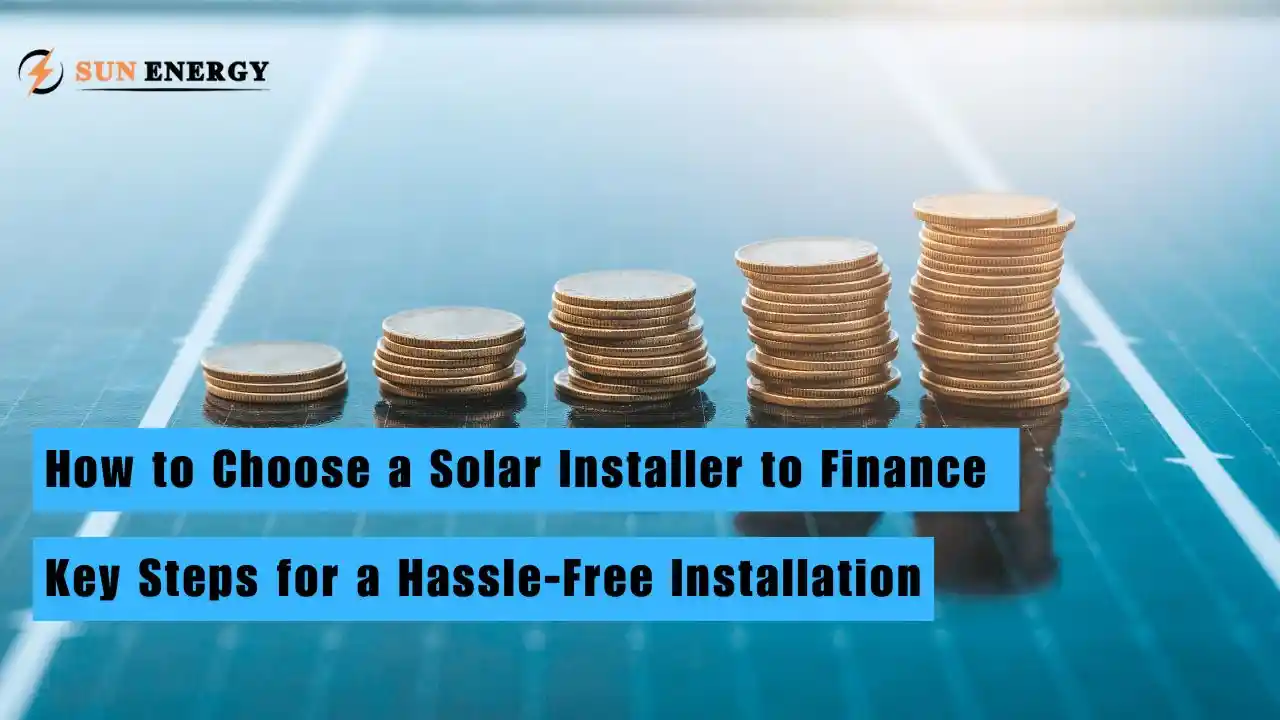 How to Choose a Solar Installer to Finance