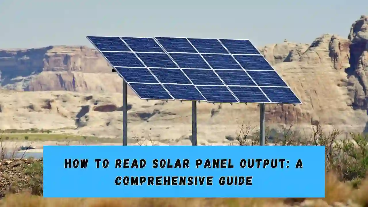 How to Read Solar Panel Output A Comprehensive Guide