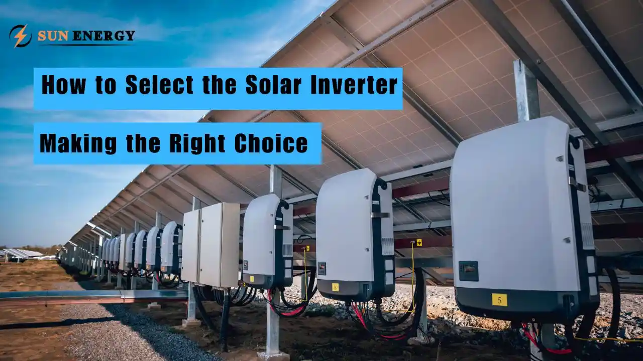 How to Select the Solar Inverter