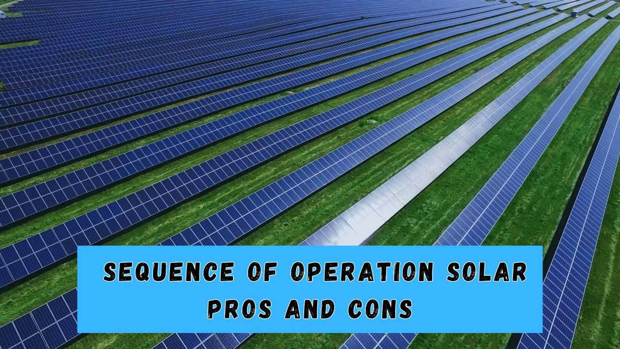 Sequence of Operation Solar Pros and Cons