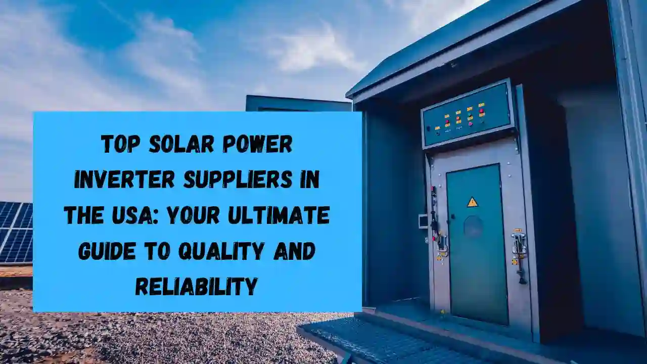 Solar Power Inverter Suppliers in the USA