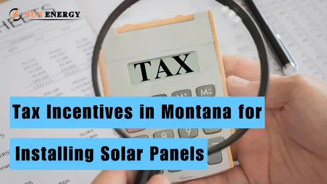 Tax Incentives in Montana for Installing Solar Panels in 2024