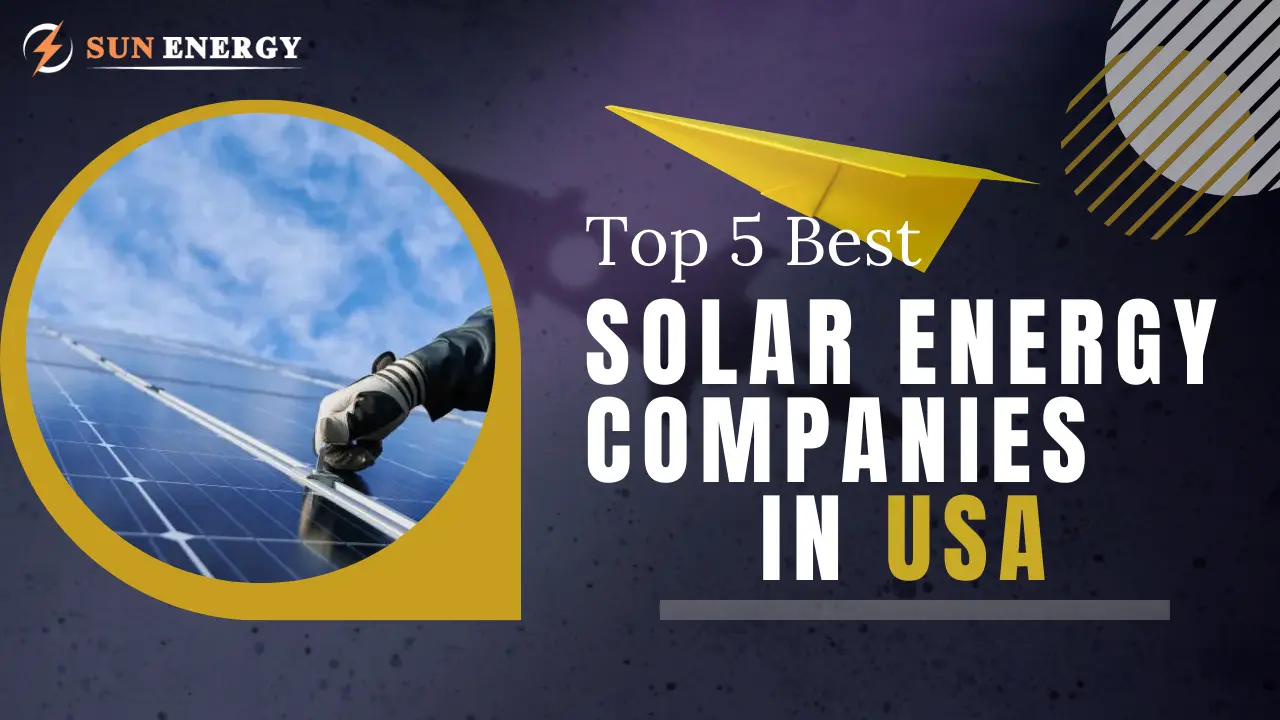 Top 5 Best Solar Energy Companies in USA