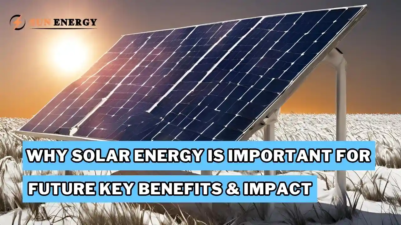 Why Solar Energy is Important for Future