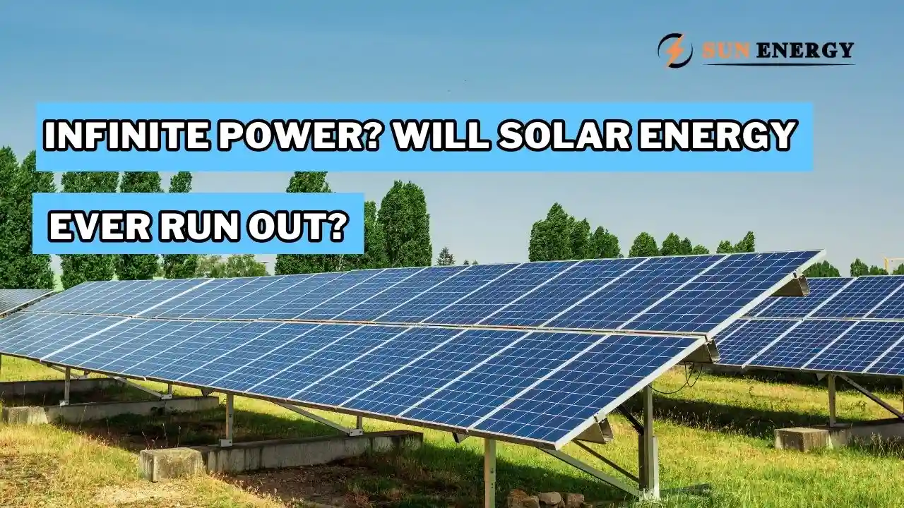 Will Solar Energy Ever Run Out