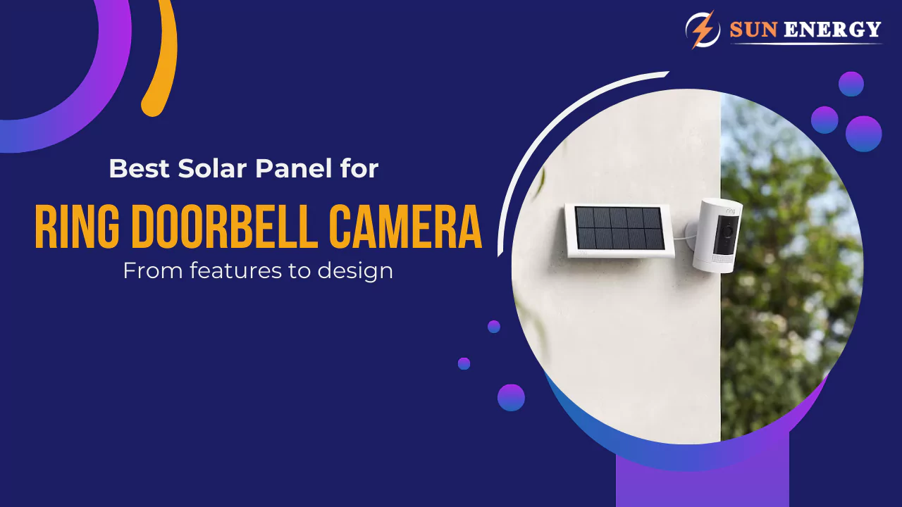 Best Solar Panel for Ring Doorbell Camera- 2024 Release