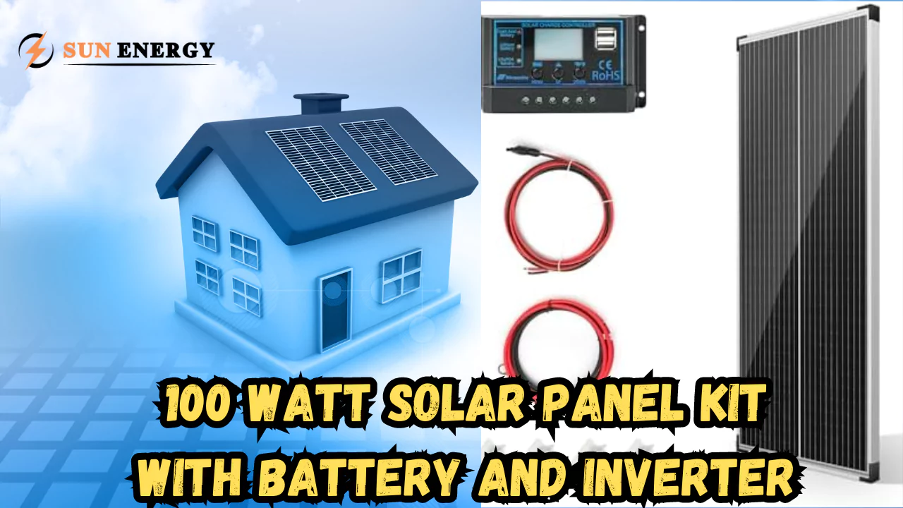 100 Watt Solar Panel Kit with Battery and Inverter [2024 Guide]