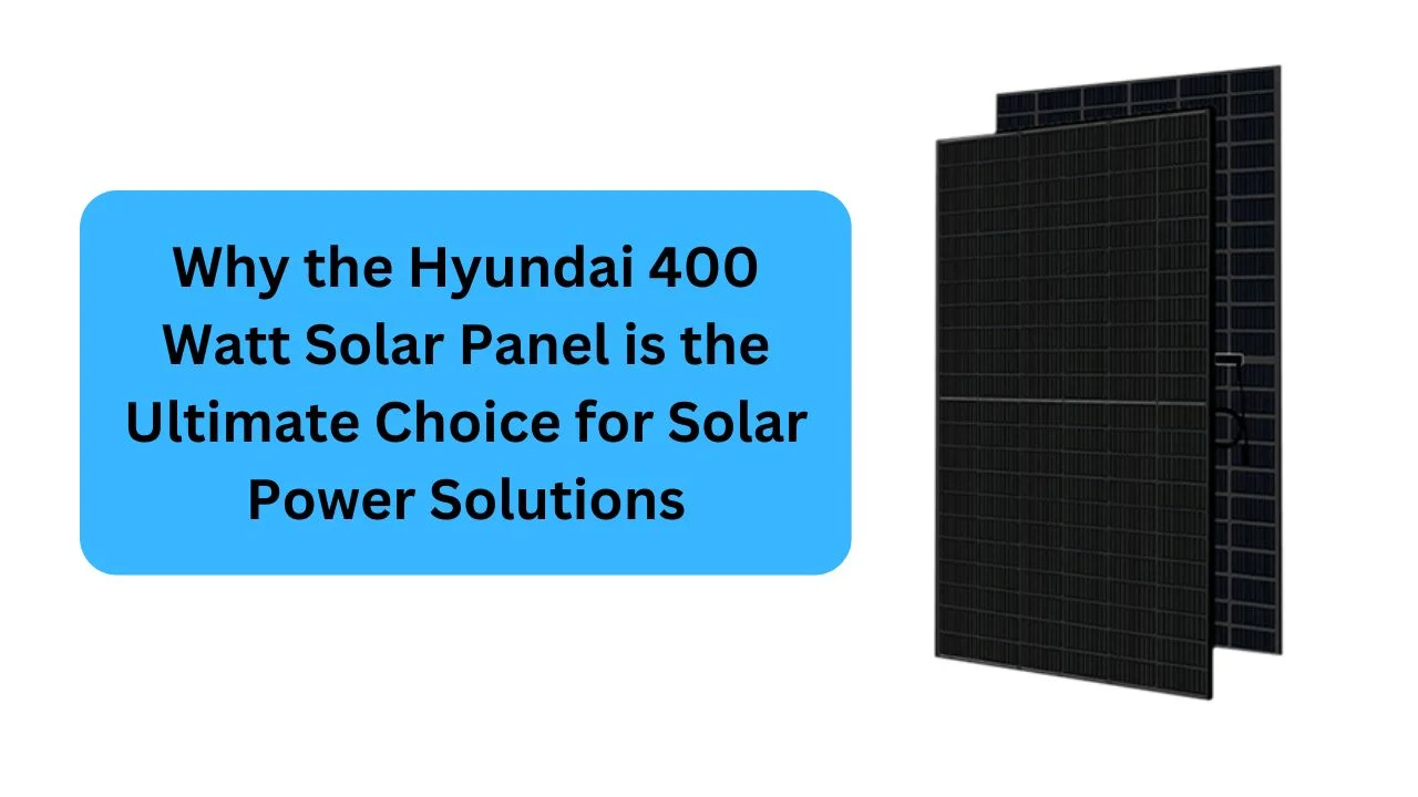 hyundai 400 watt solar panel