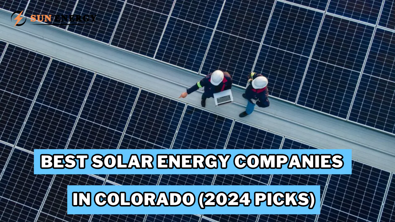 Best Solar Energy Companies in Colorado (2024 Picks)