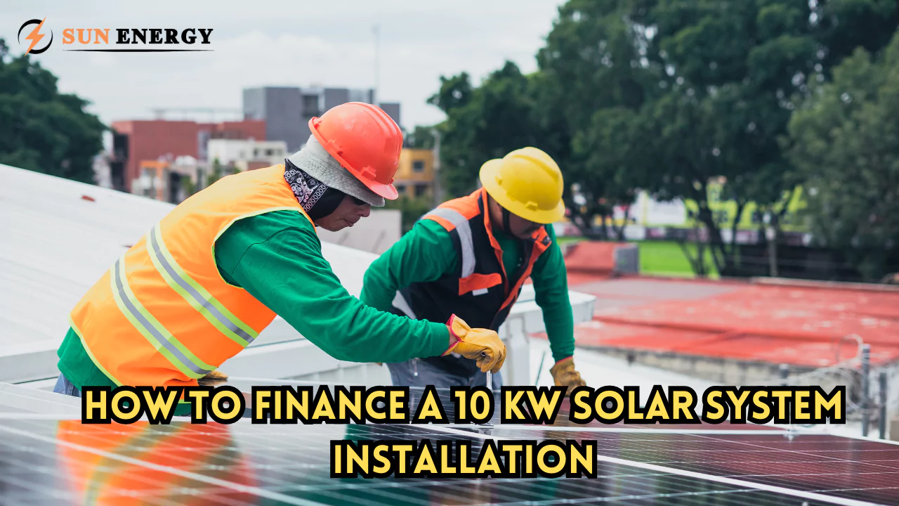 How to Finance a 10 kW Solar System Installation- USA 2024