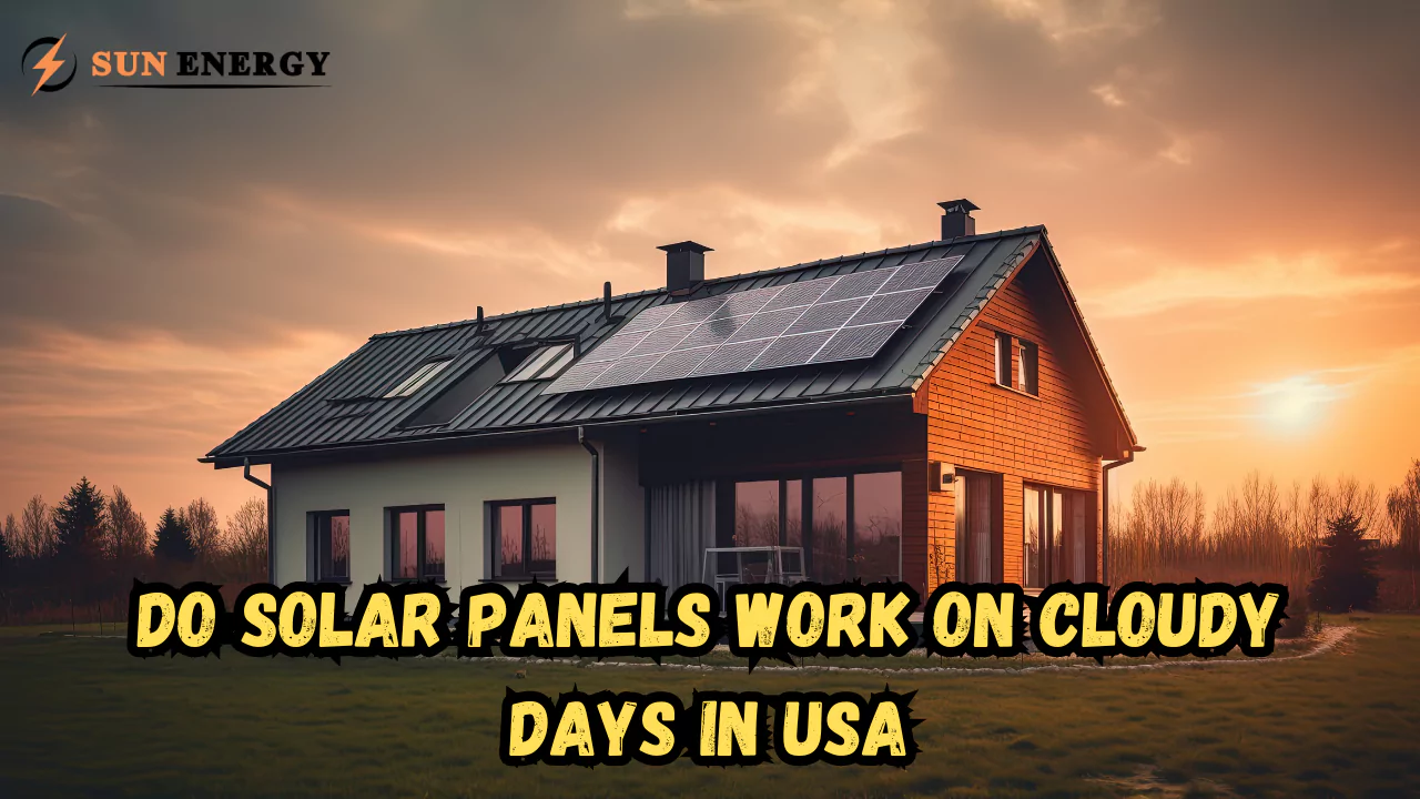 Do Solar Panels Work on Cloudy Days? USA