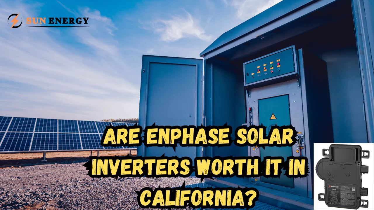 Are Enphase Solar Inverters Worth It in California?