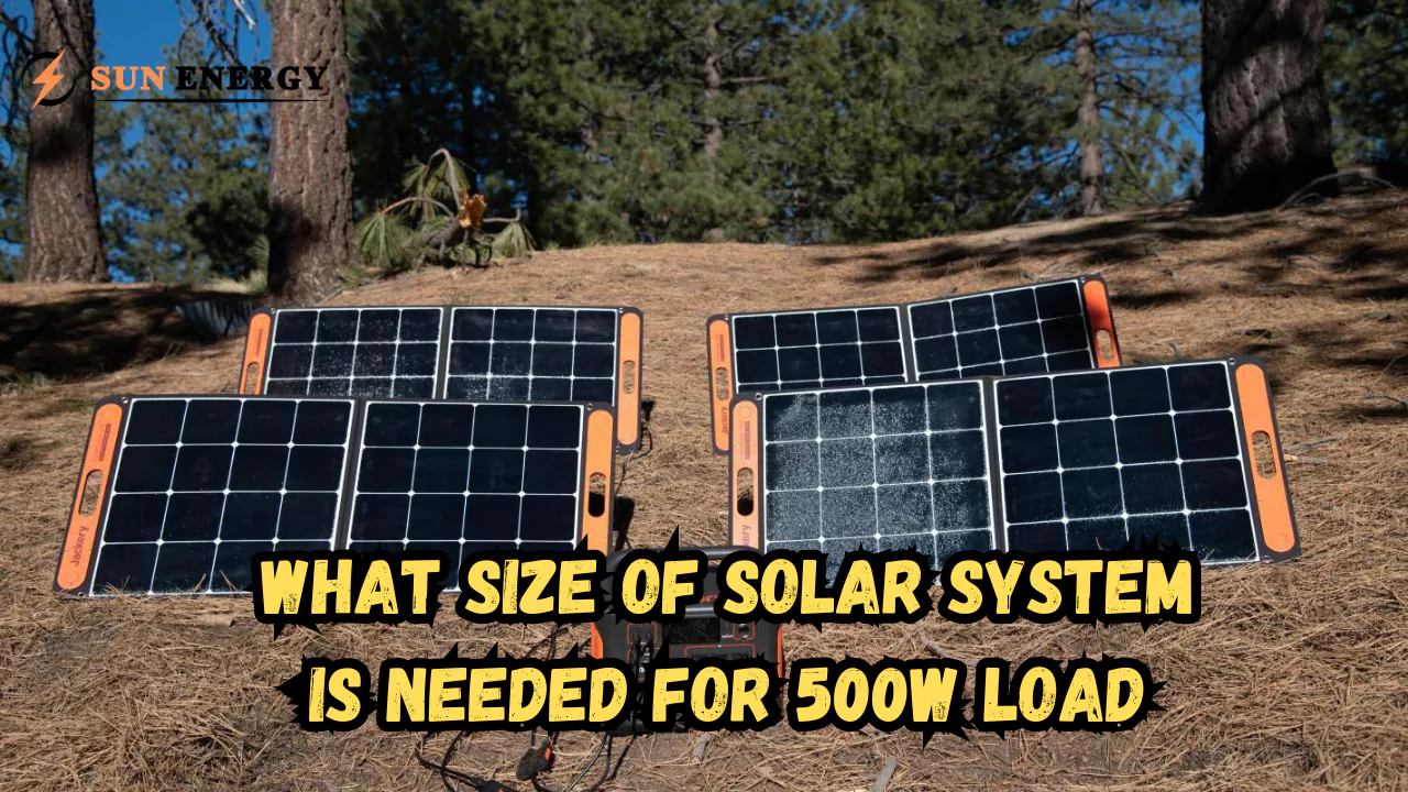 What size of solar system is needed for 500W load