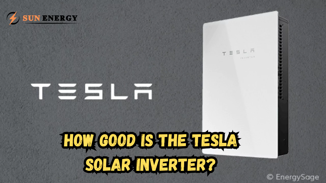 How Good is the Tesla Solar Inverter in USA?