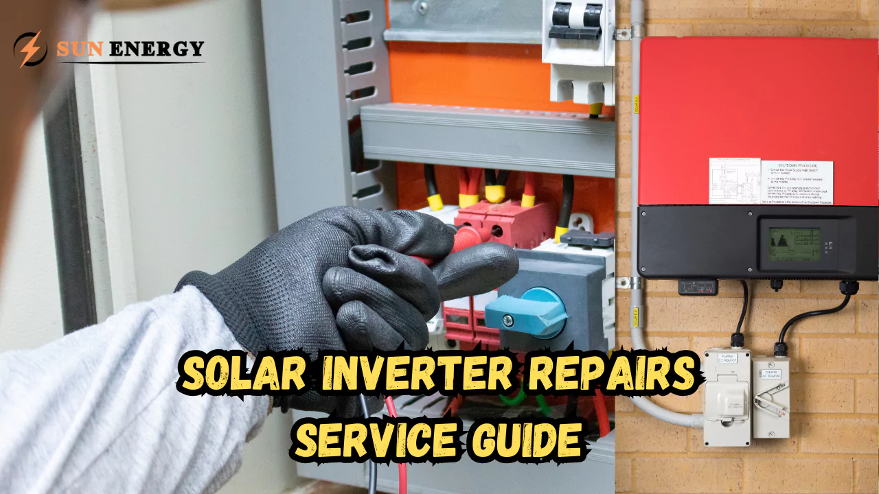 Solar Inverter Repair Service [Guide 2024]