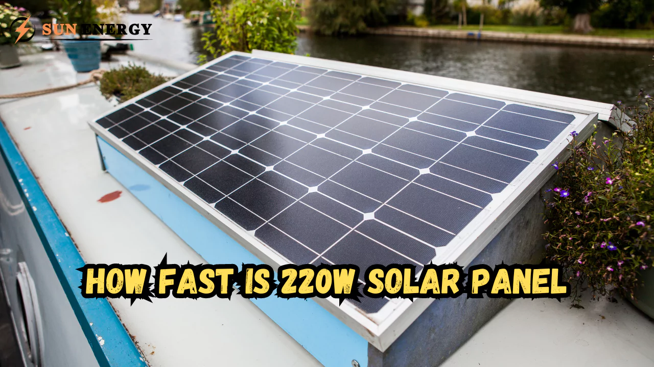 how fast is 220w solar panel