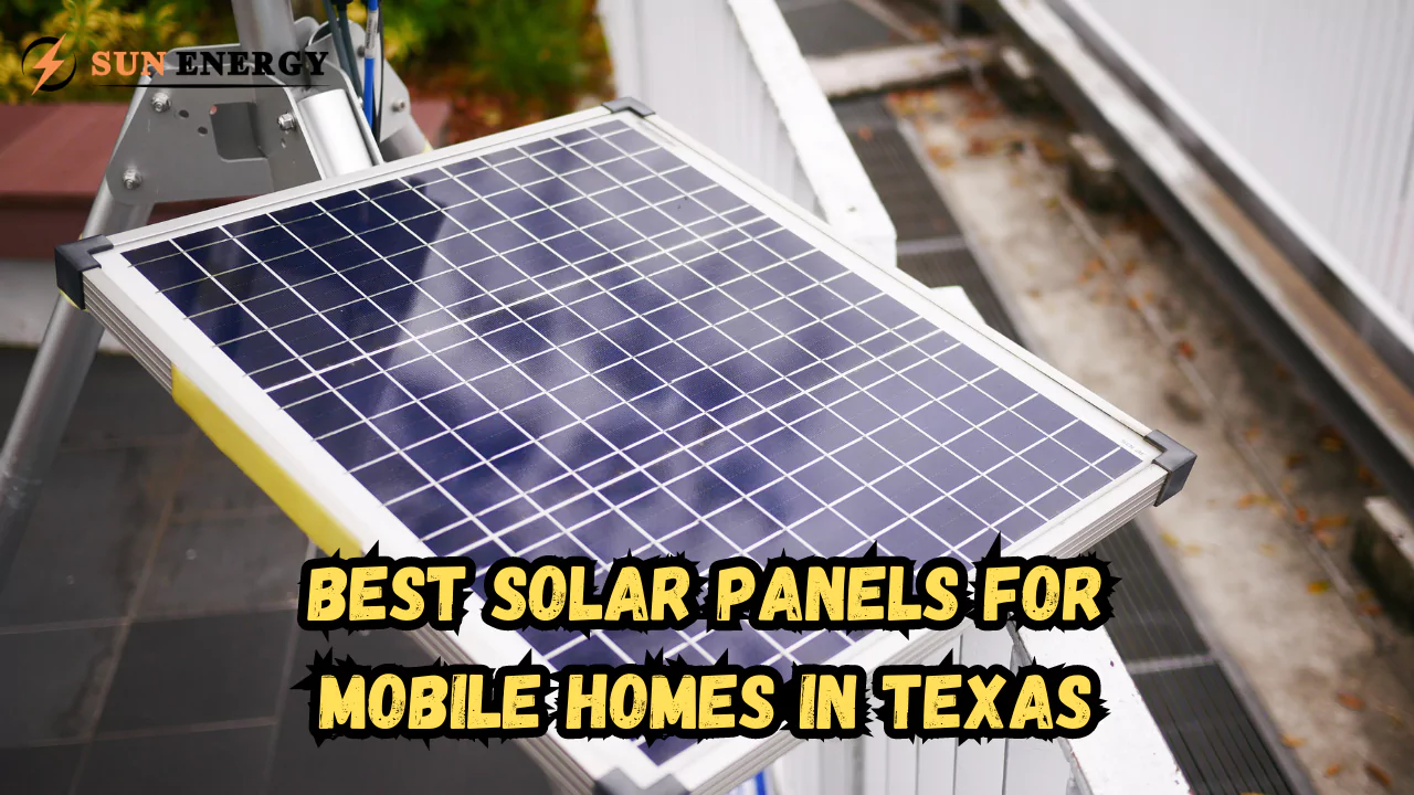 best solar panels for mobile homes in texas