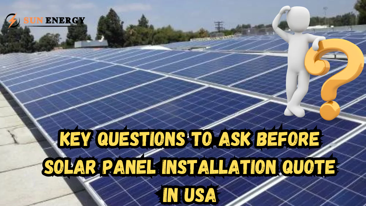 Key Questions to Ask Before Solar Panel Installation Quote in USA