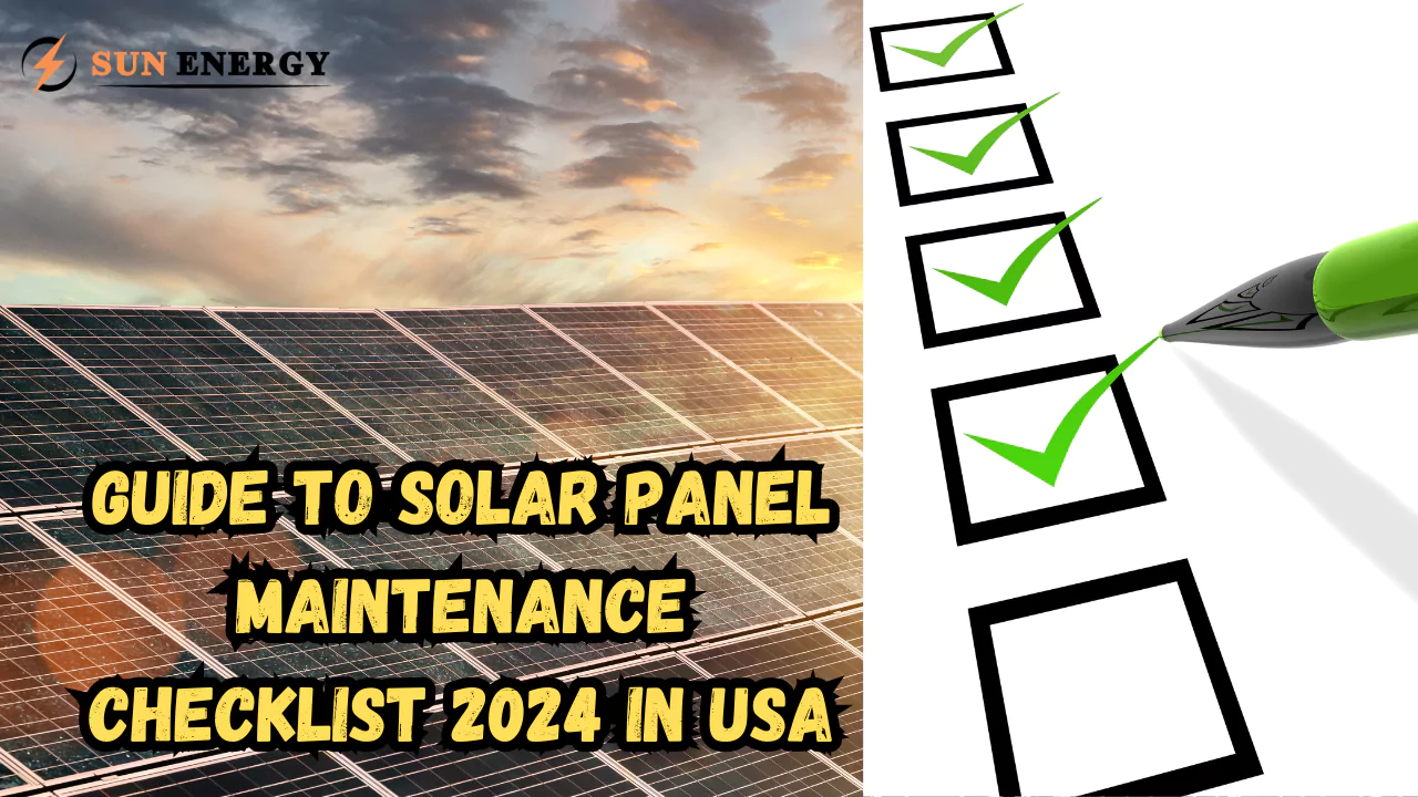 Guide to Solar Panel Maintenance Checklist 2024 in USA