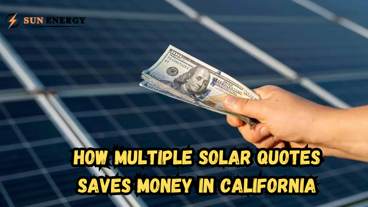 How Multiple Solar Quotes Saves Money in California