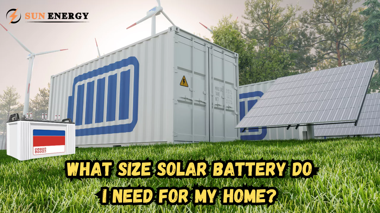 What Size Solar Battery Do I Need for My Home?