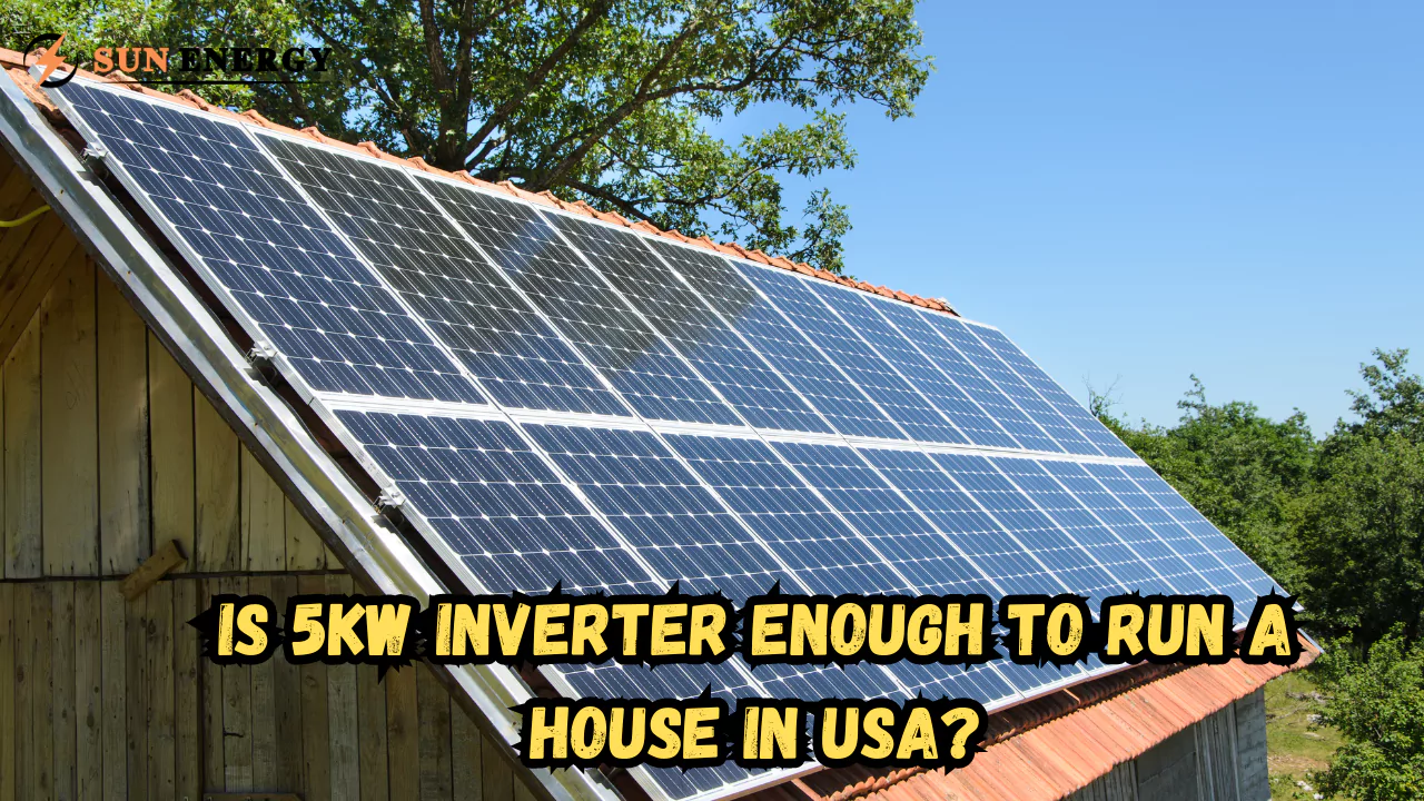 Is 5kw Inverter Enough to Run a House in USA?