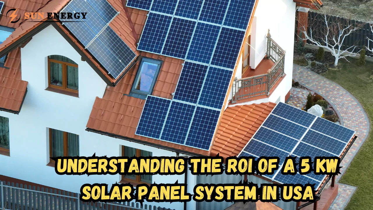 Understanding the ROI of 5 kW Solar Panel System in USA