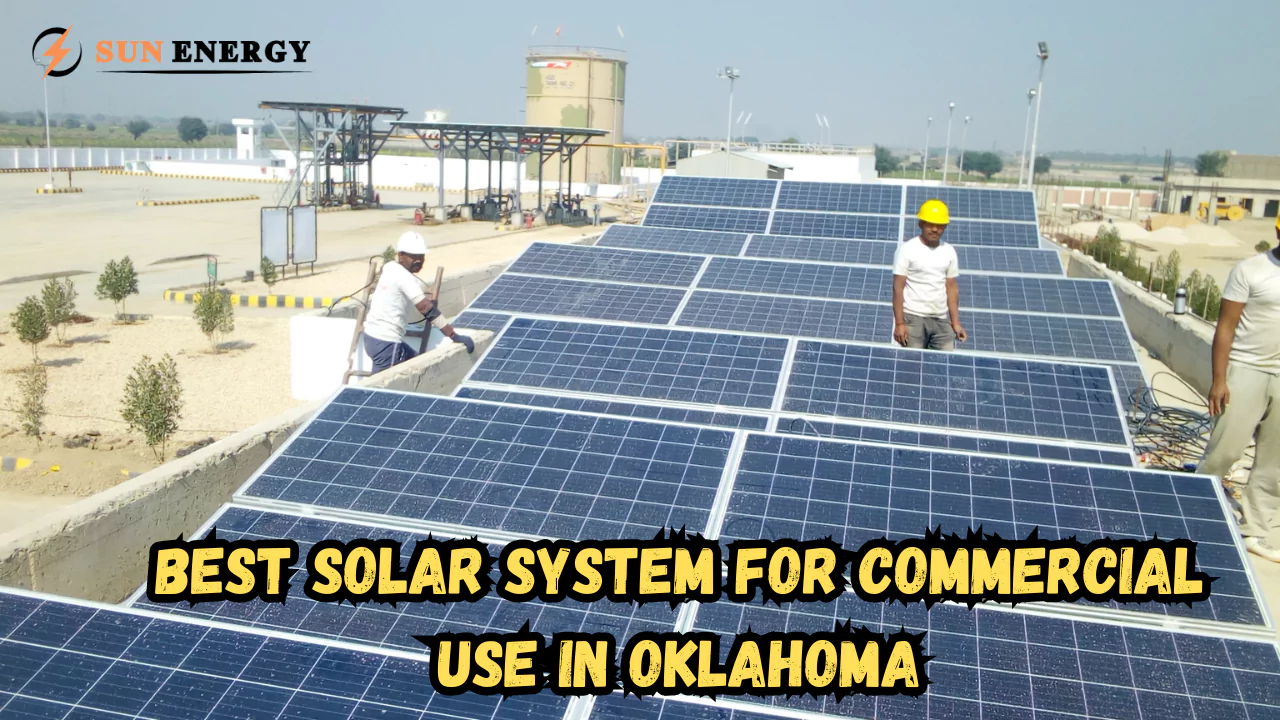 Best Solar System for Commercial Use in Oklahoma