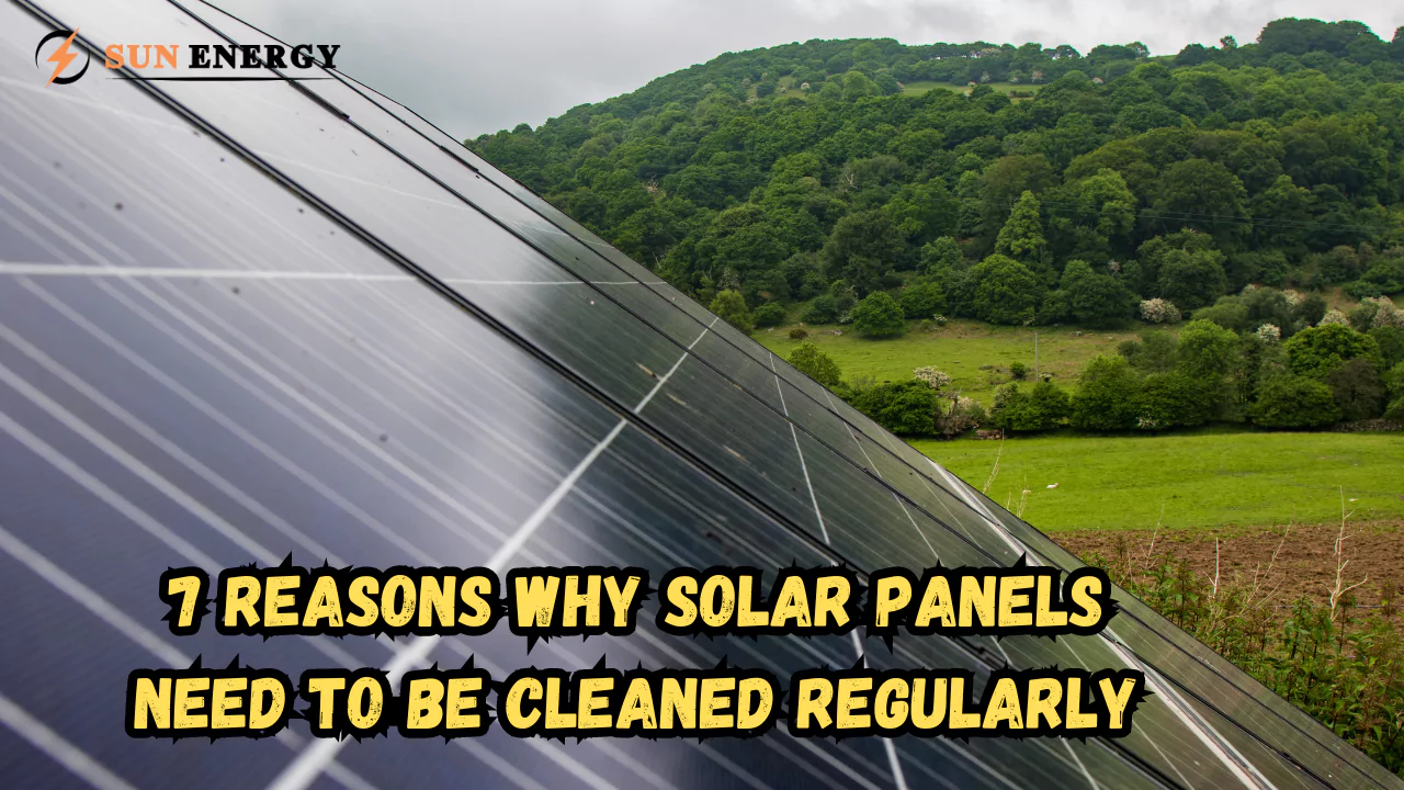 7 Reasons Why Solar Panels Need to be Cleaned Regularly- USA