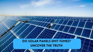 does a solar panel give off any fumes