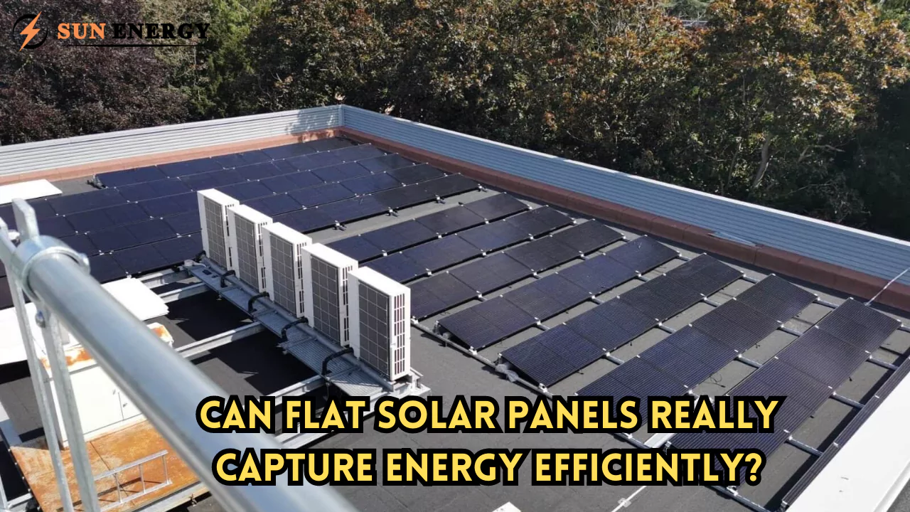 Can Flat Solar Panels Really Capture Energy Efficiently?