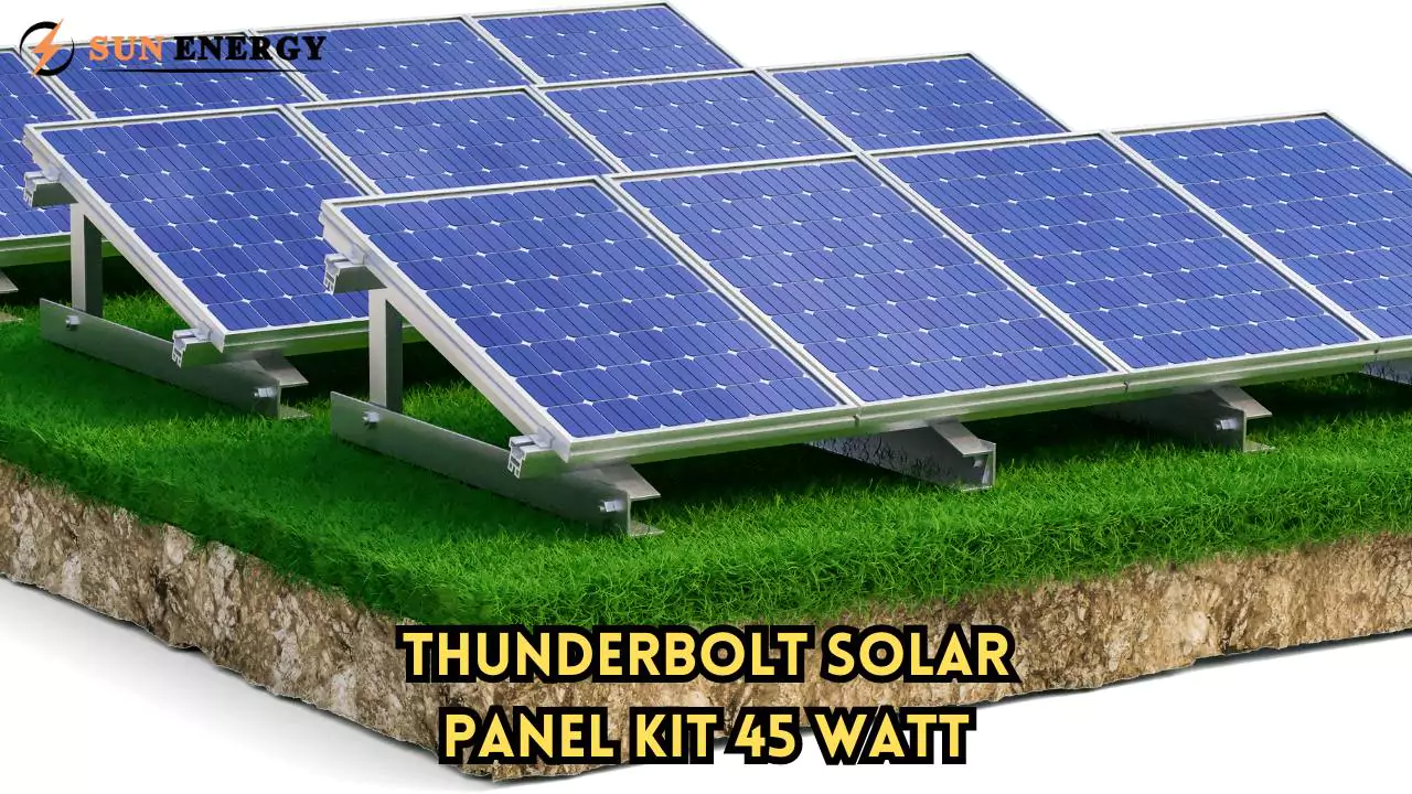 The Thunderbolt Solar Panel Kit 45 Watt: Key Features