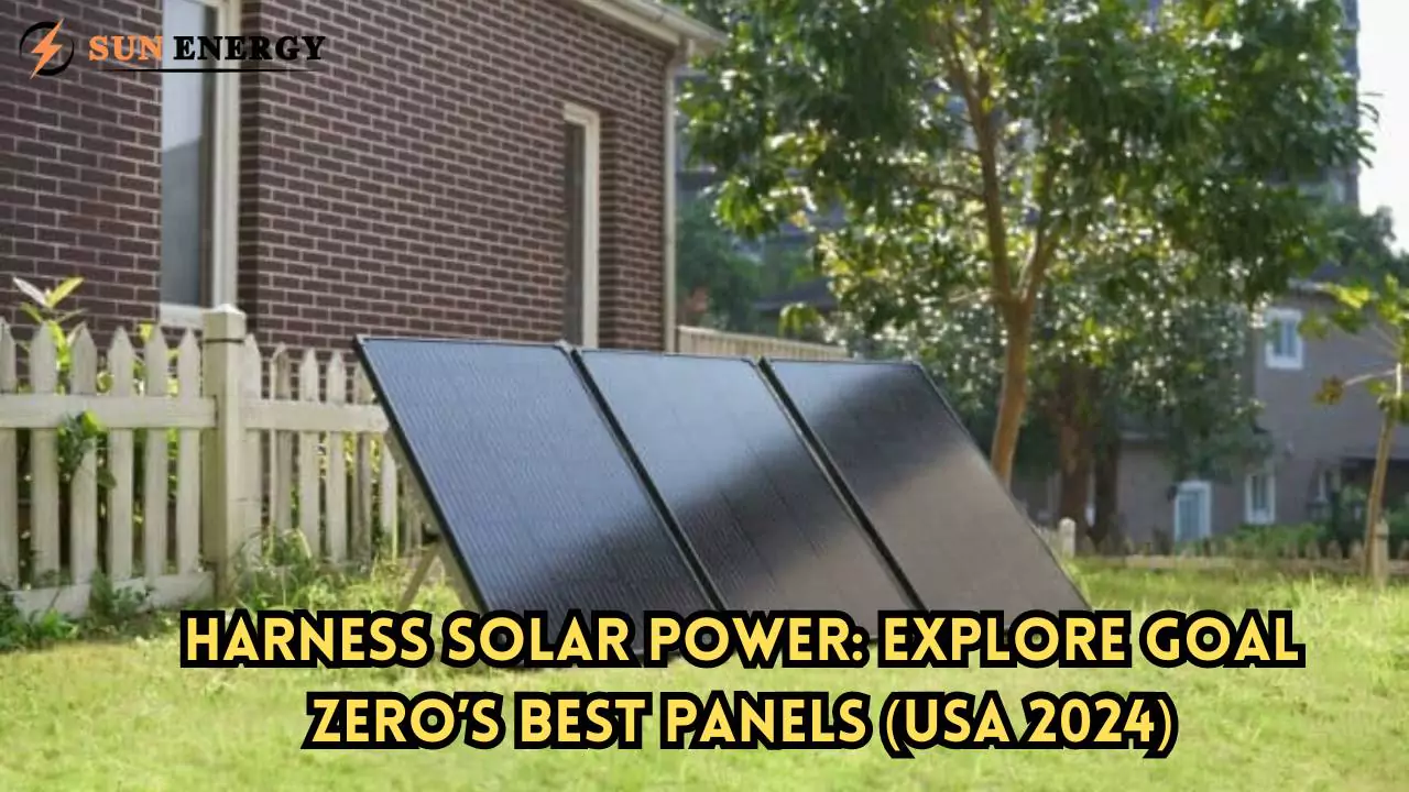 Harness Solar Power: Explore Goal Zero’s Best Panels (USA 2024)