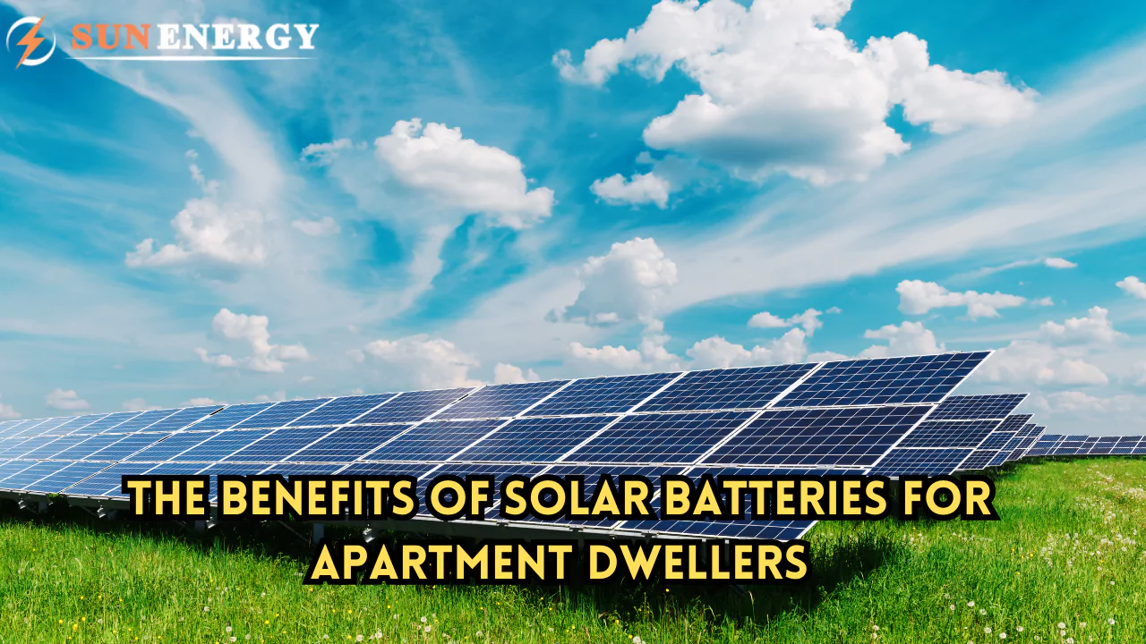 The Benefits of Solar Batteries for Apartment Dwellers