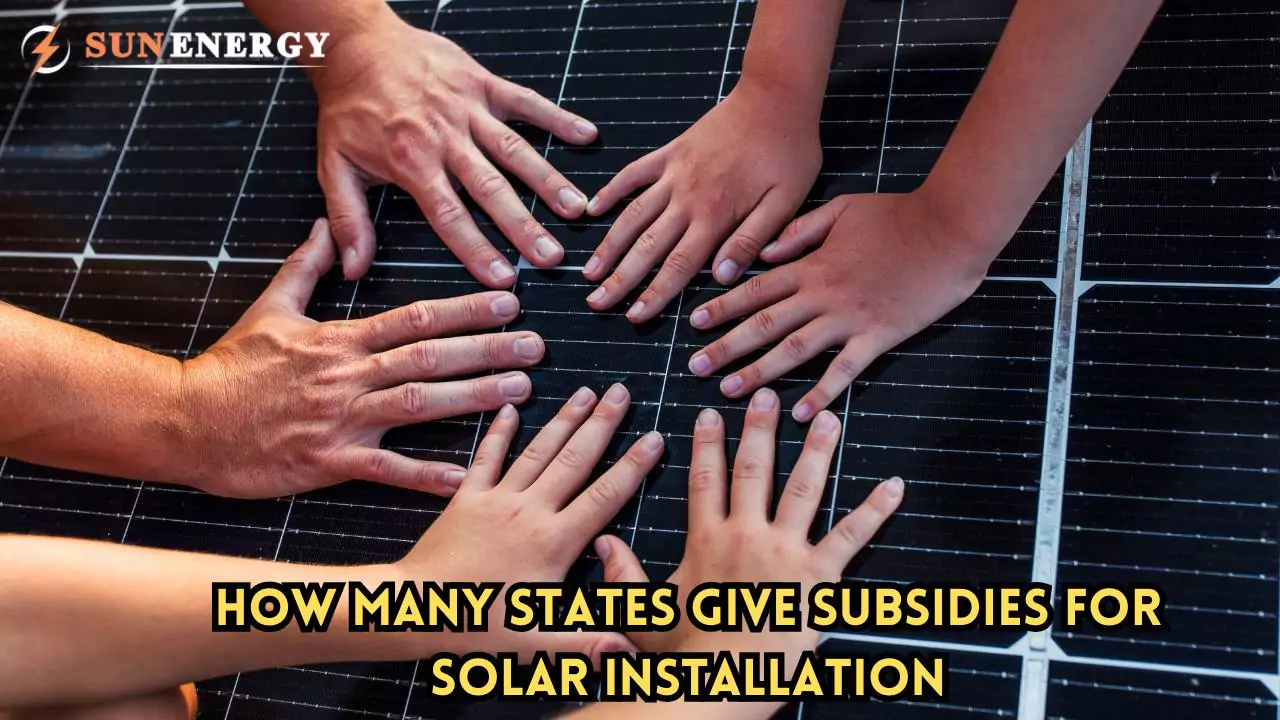 How Many States Offer Solar Subsidies? Find Out Now!