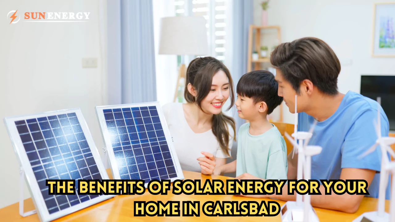 The Benefits of Solar Energy for Your Home in Carlsbad